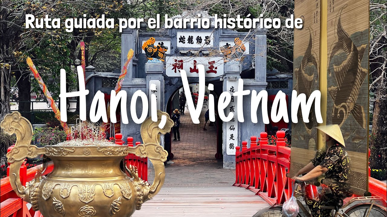 Hanoi: 5 visitas imprescindibles del barrio histórico de la capital de Vietnam - Old Quarter vlog