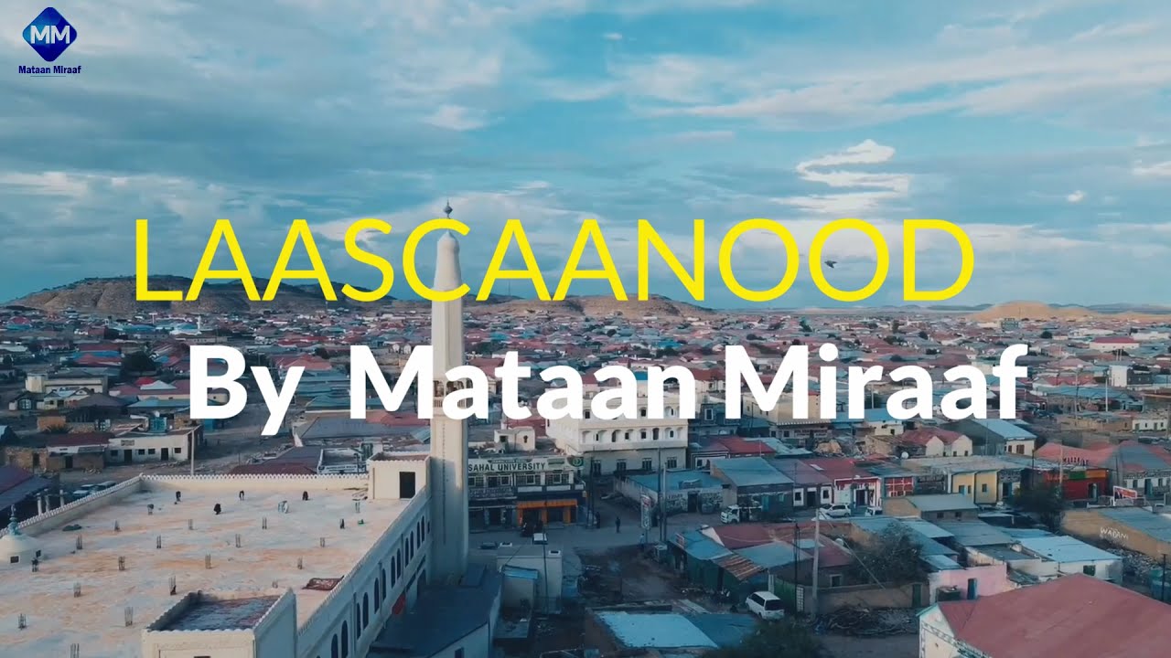 Daawo Quruxda Laascaanood Drone 2021 8K, Laascanod by drone