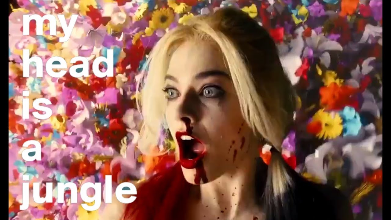 HARLEY QUINN-MY HEAD IS A JUNGLE