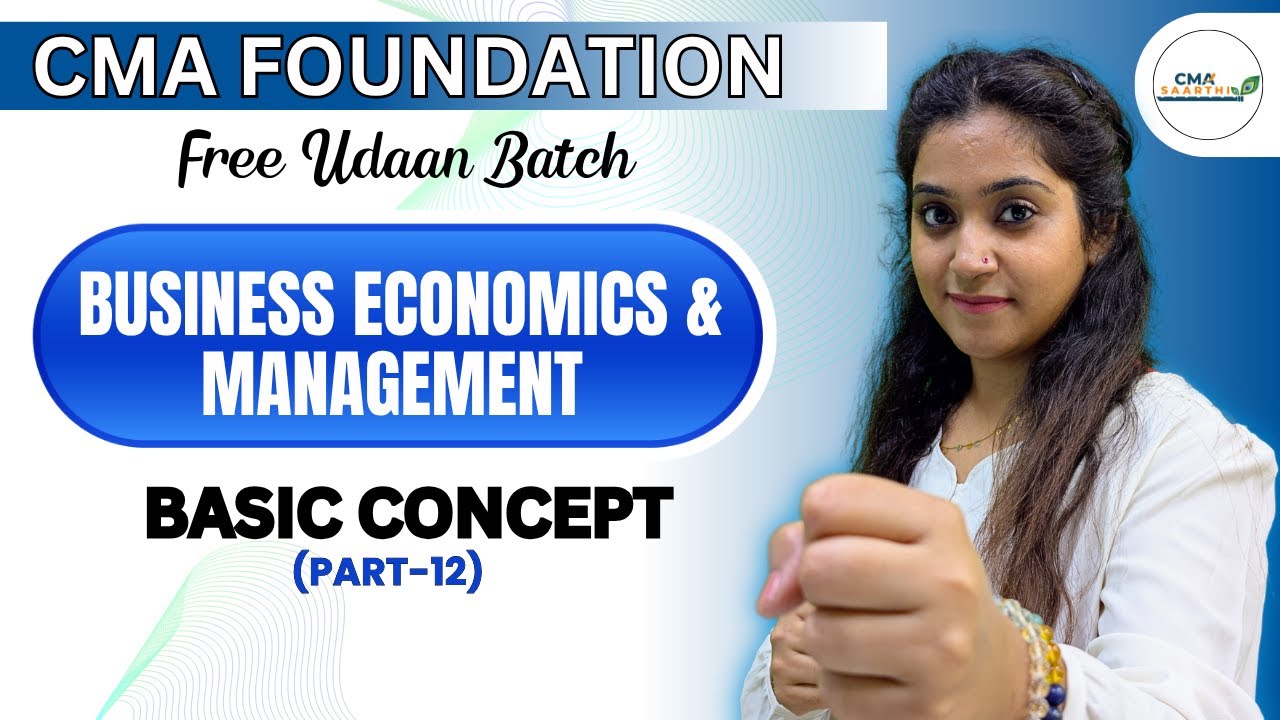 Business Economics: Basic Concepts-Part 12 | CMA Foundation Free Live Batch - Udaan 🚀
