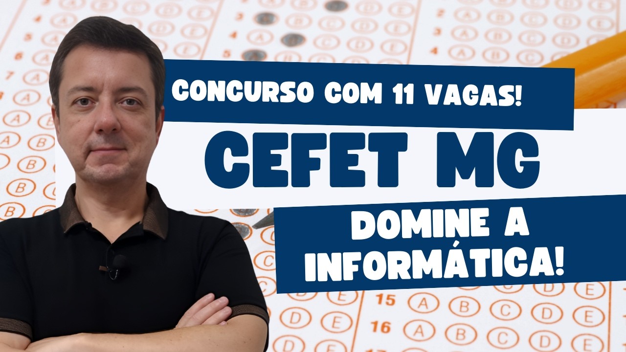 Concurso CEFET MG: 11 vagas | Domine a informática com o Professor Paulo França