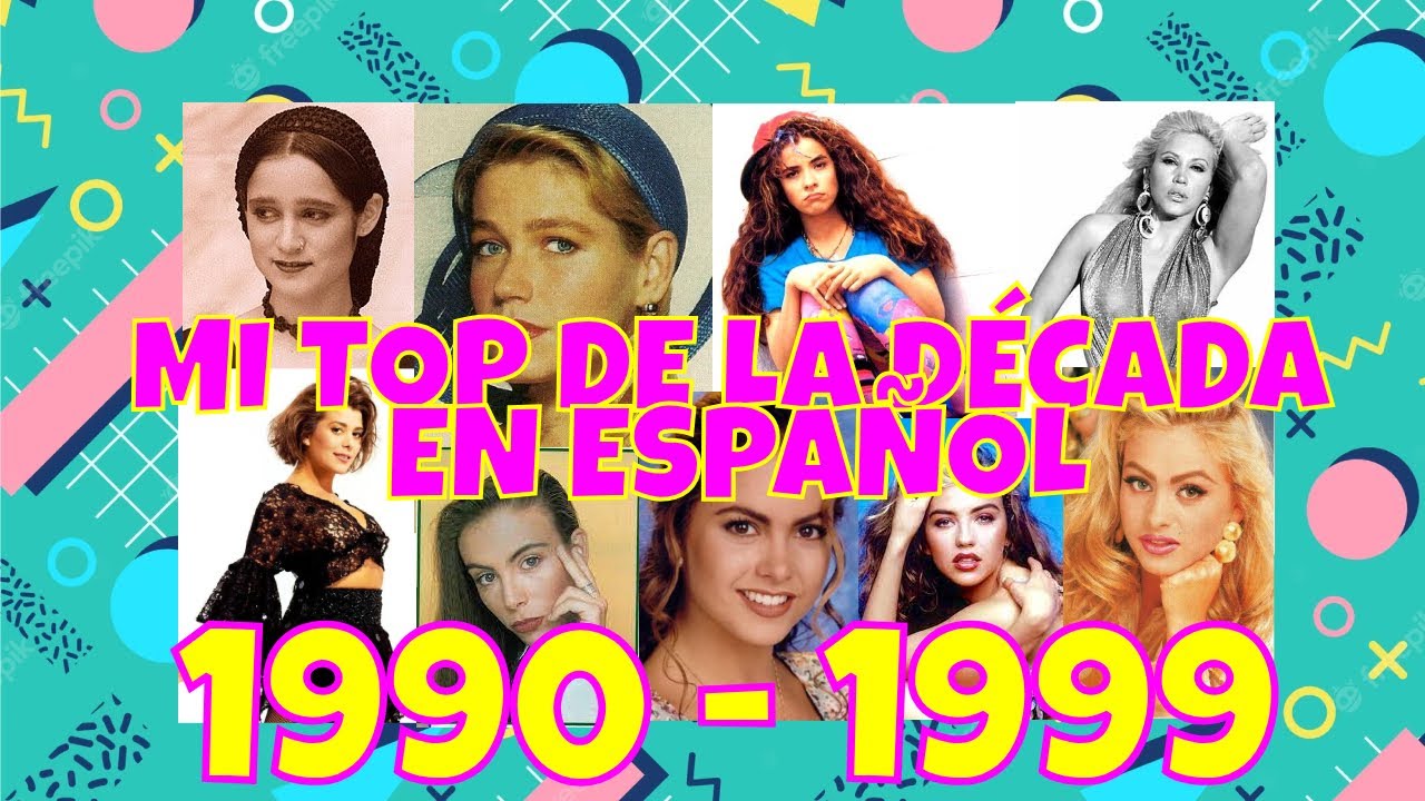 Mi Top de la Década de los 90 en Español