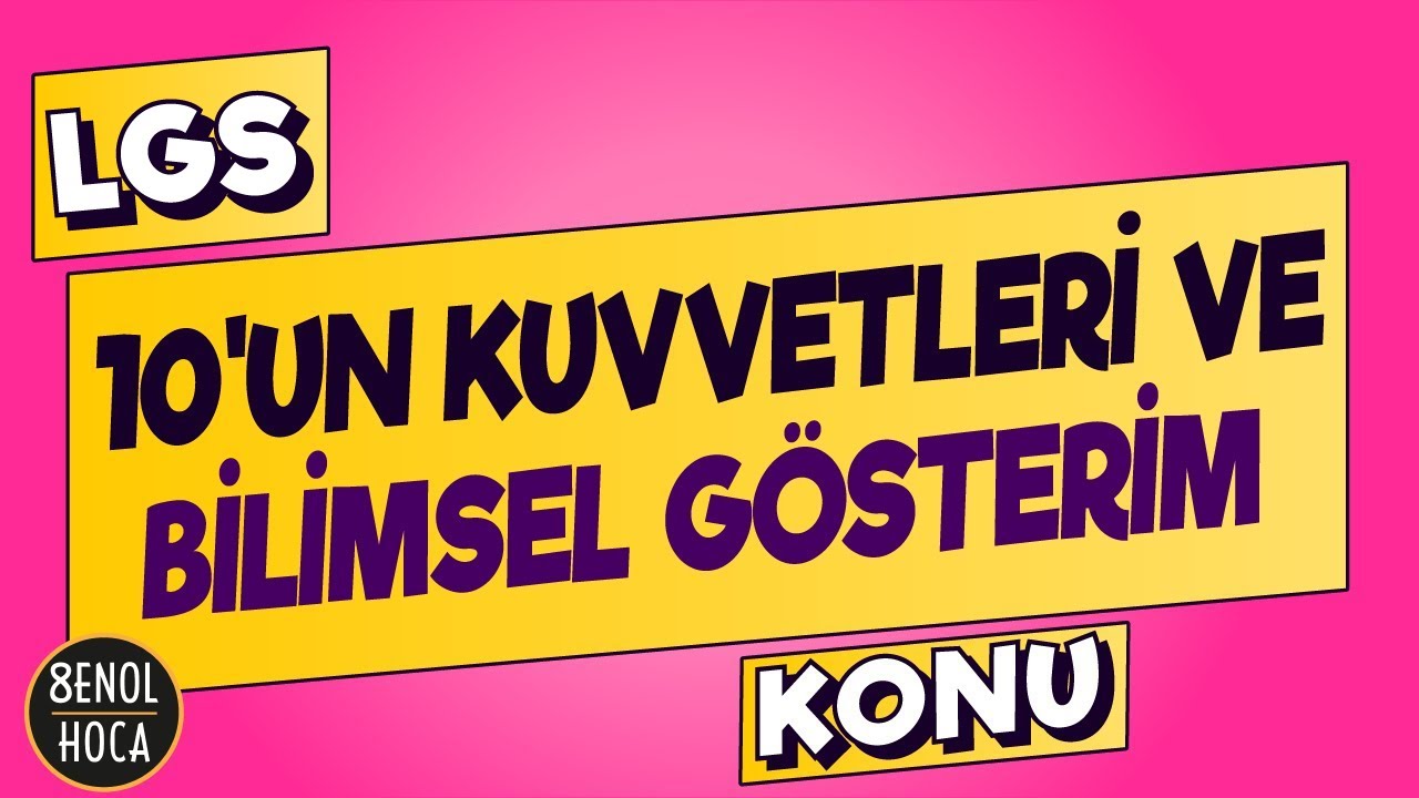 10'UN KUVVETLERİ VE BİLİMSEL GÖSTERİM KONU ANLATIMI  | ŞENOL HOCA #LGS2021