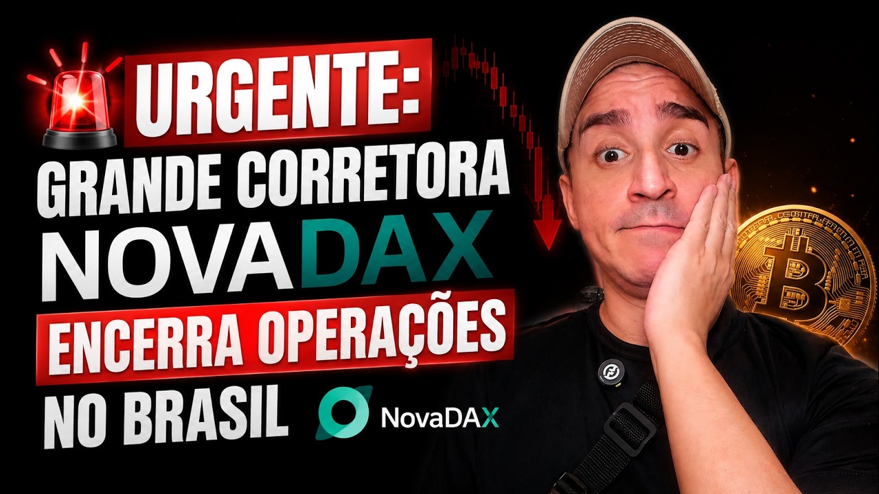Urgente: Grande Corretora NovaDAX encerra opera&ccedil;&otilde;es no Brasil