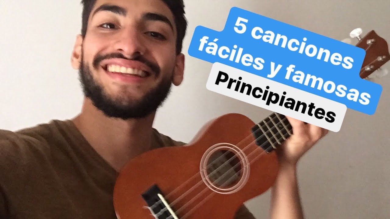 5 CANCIONES FACILES EN UKELELE PARA PRINCIPIANTES (APRENDE A TOCAR EN POCO TIEMPO DESDE CERO)