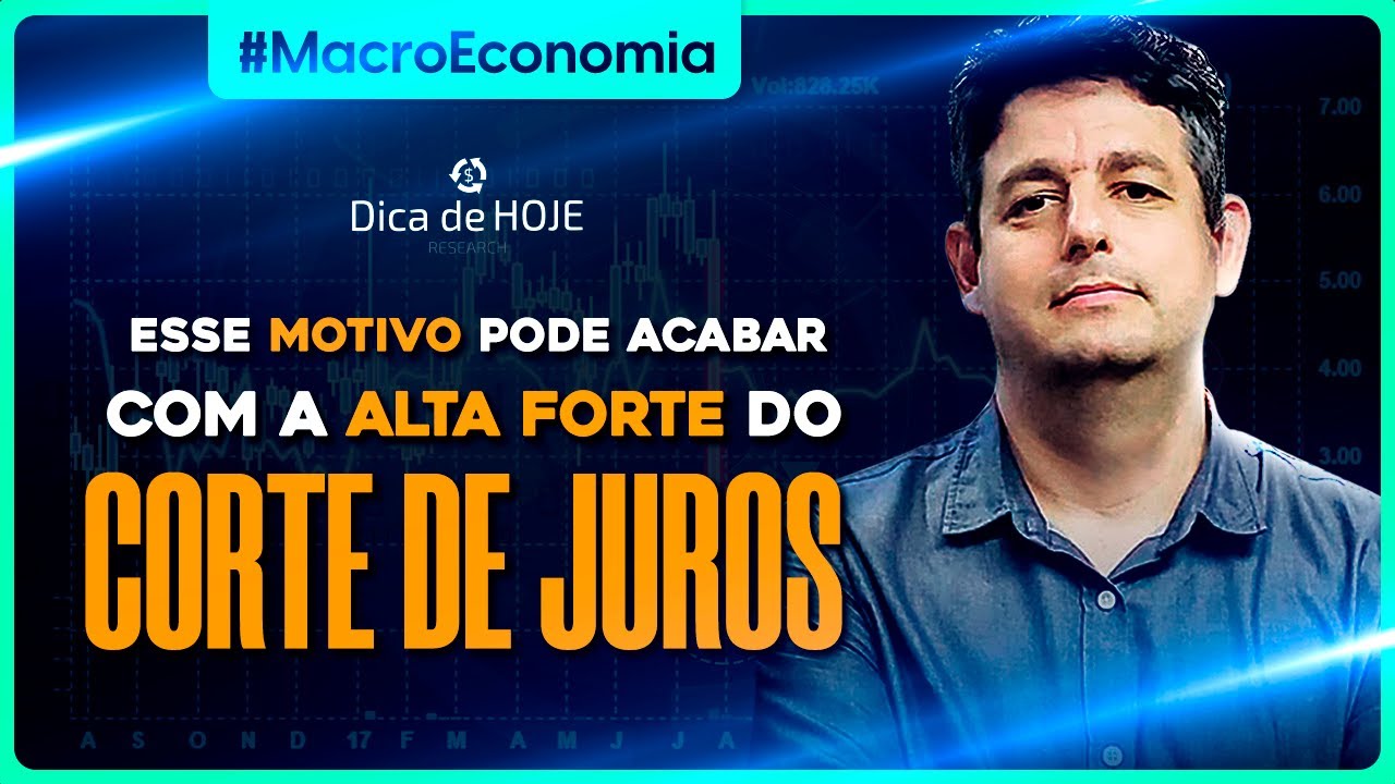 Esse MOTIVO pode acabar com A ALTA FORTE do corte de juros