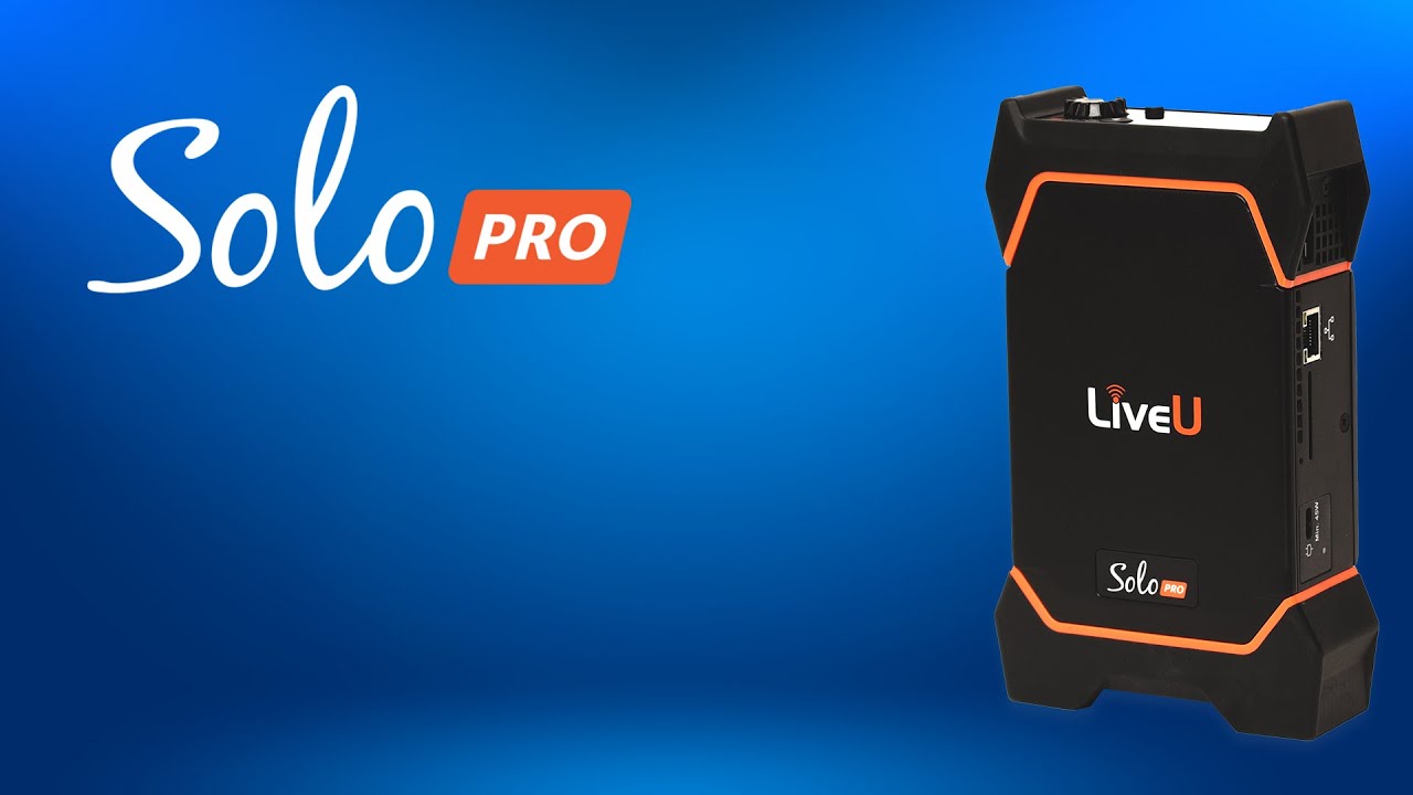 LiveU Solo Pro Launch