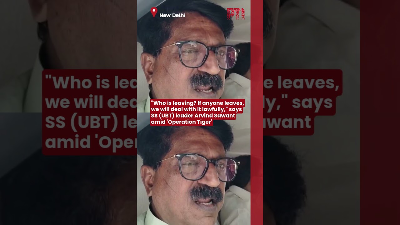 Who is leaving? If anyone leaves, we'll deal with it lawfully: Arvind Sawant amid 'Operation Tiger'