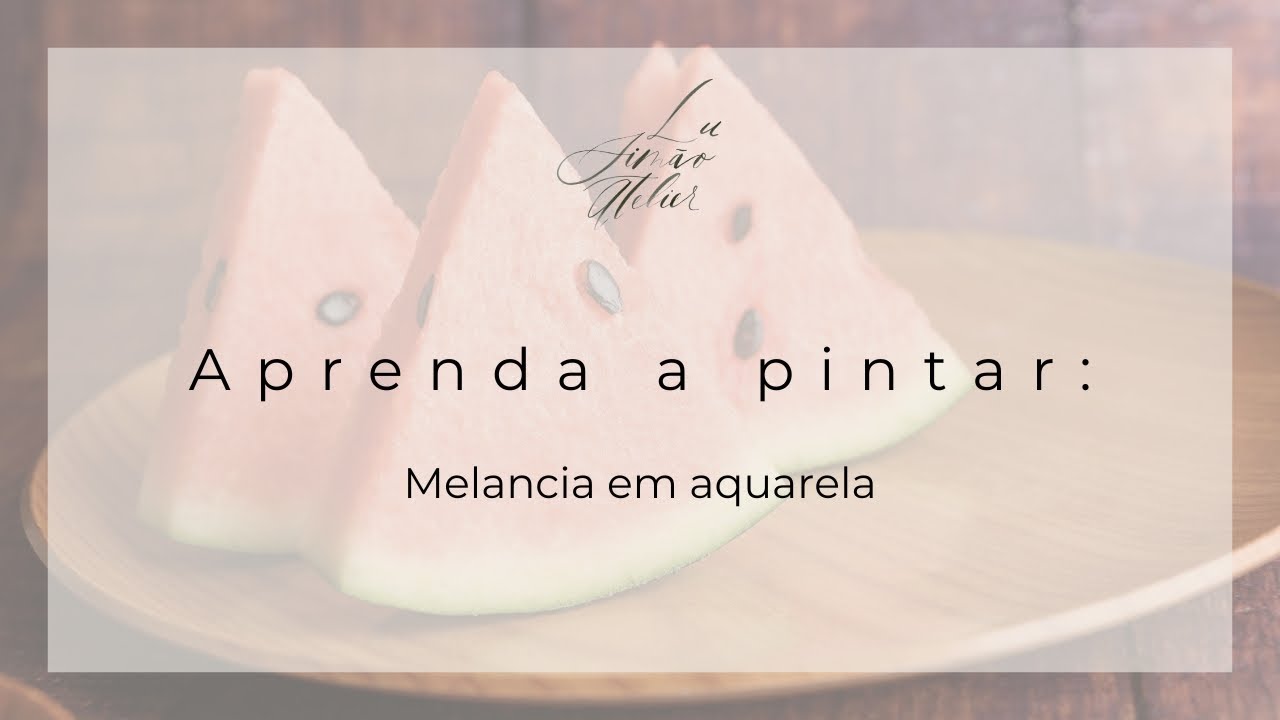 Aprenda a pintar: Melancia em aquarela