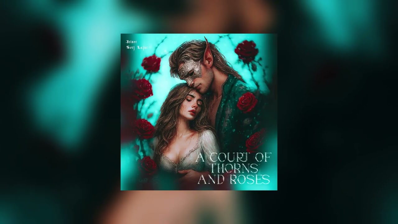 Iriser, Serj Lazar   A Court of Thorns and Roses