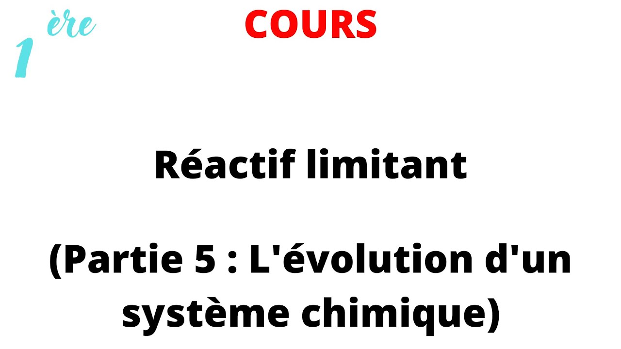 Cours 1&egrave;re Sp&eacute; : R&eacute;actif limitant (Partie 5 : L'&eacute;volution d'un syst&egrave;me chimique)