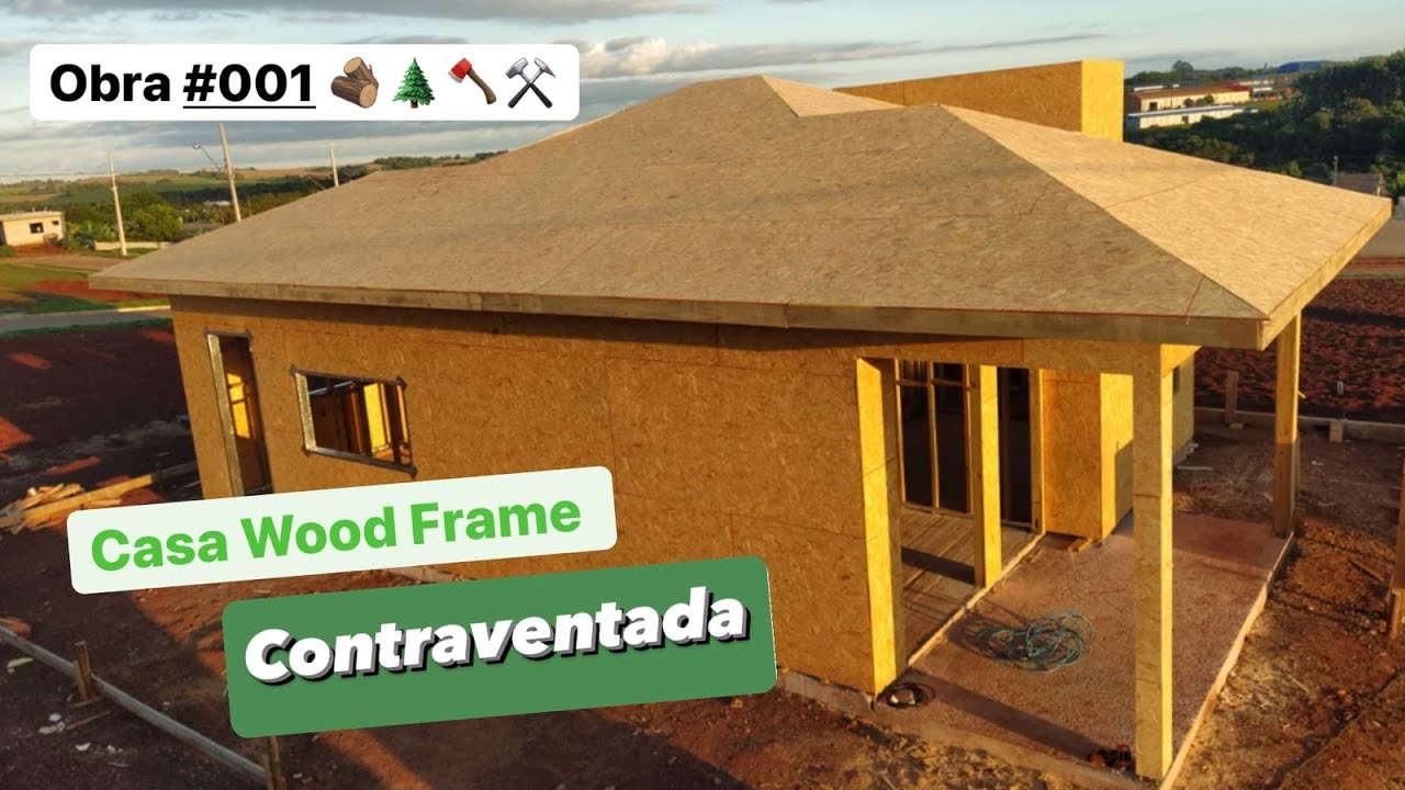 Casa Wood Frame Contraventada com OSB na Obra #001