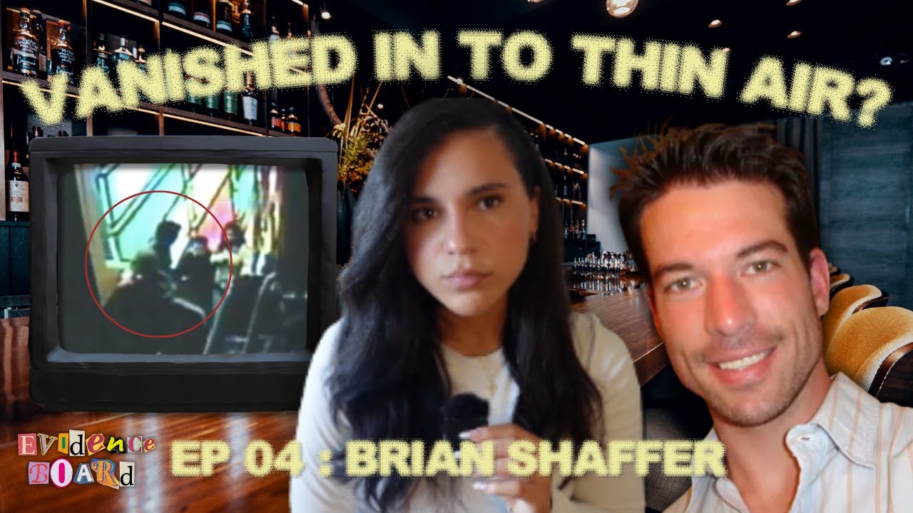EP 04: Vanished In Thin Air?! The Disappearance of Brian Shaffer | The Evidence Board Podcast