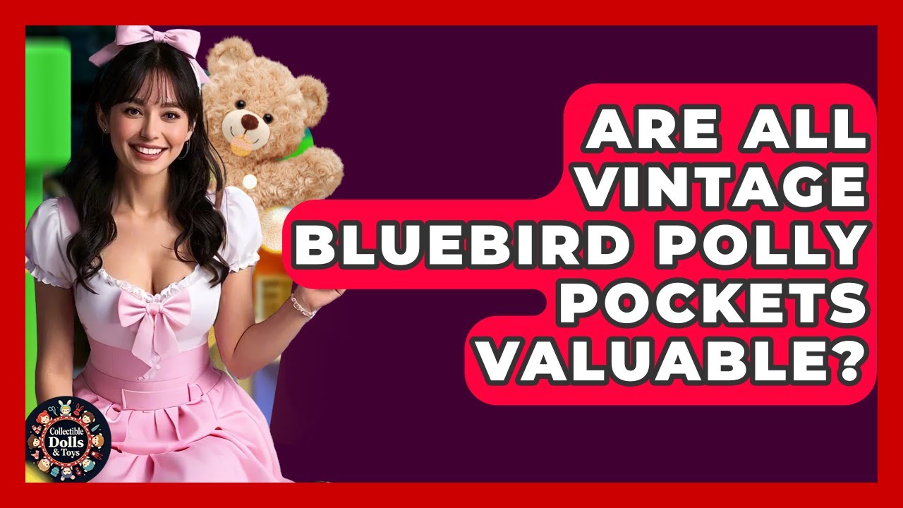 Are All Vintage Bluebird Polly Pockets Valuable? - Collectible Dolls and Toys