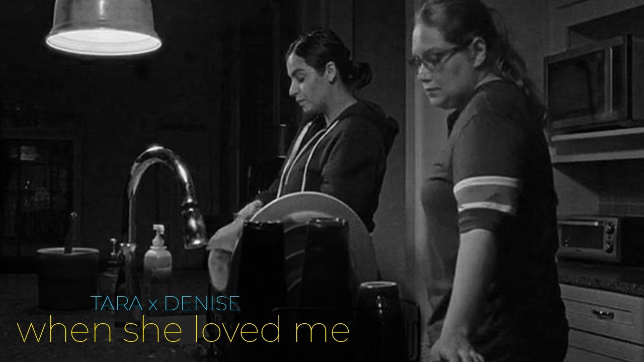 Tara Chambler and Denise Cloyd || When She Loved Me