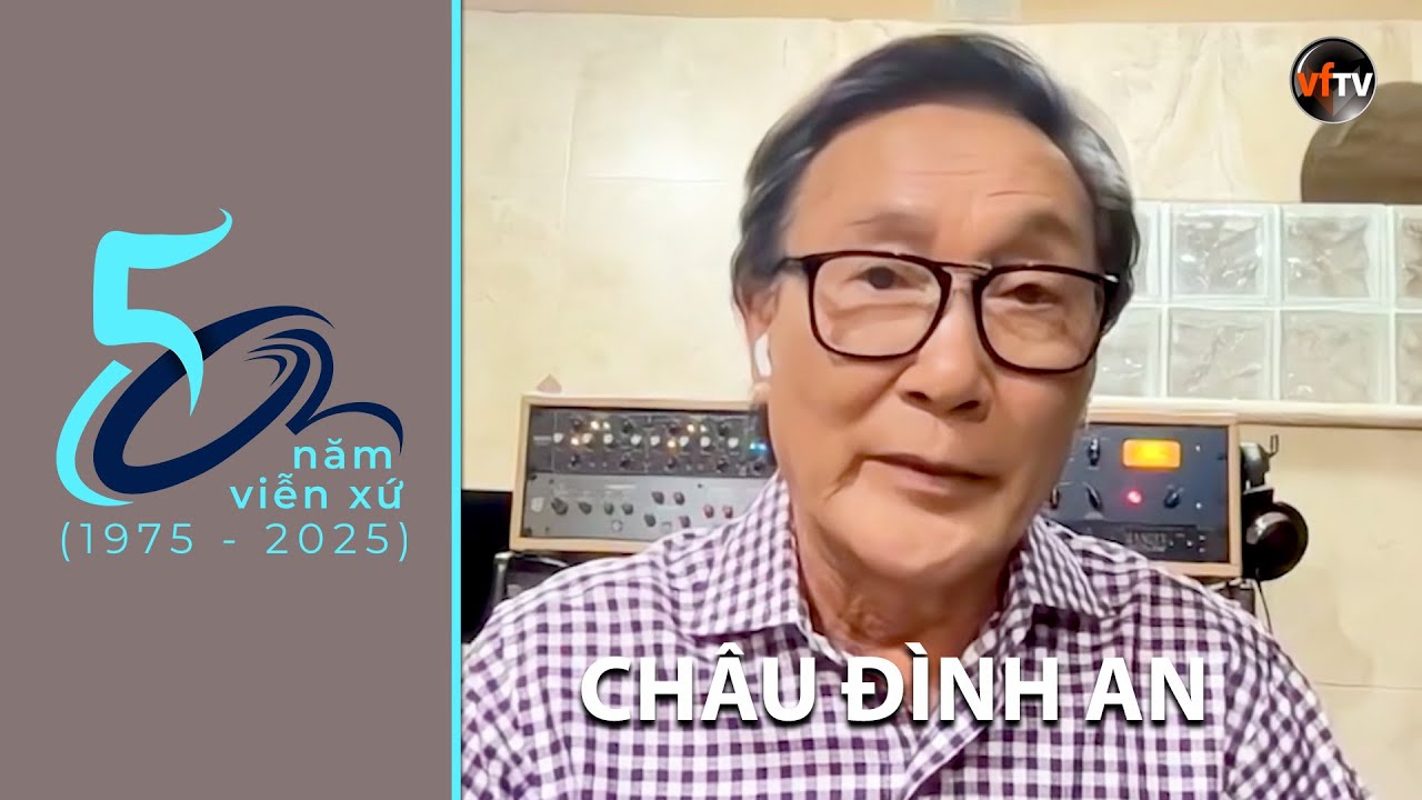 50 Năm Viễn Xứ | Nhạc Sĩ Châu Đình An Đêm Chôn Dầu Vượt Biển