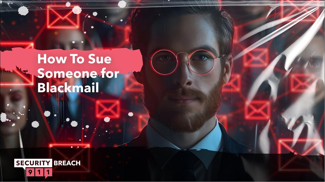 How To Sue Someone for Blackmail