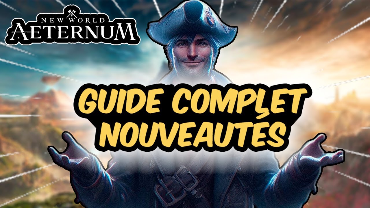 New World: Aeternum - Guide Complet et Nouveautés à Ne Pas Manquer !