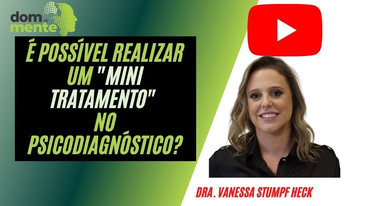 É possível realizar um mini tratamento no psicodiagnóstico? Dom da Mente