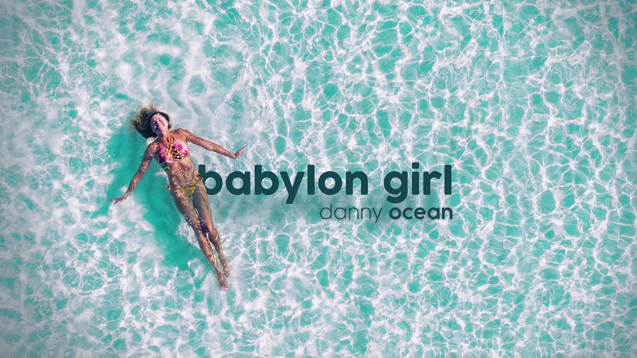 Danny Ocean - Babylon Girl (Official Audio)