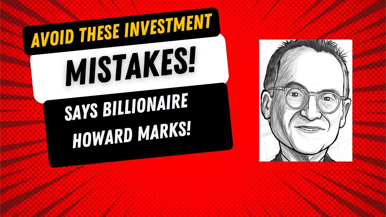 Unlock the Secret to Wealth: Avoid These Common Investment Mistakes | Howard Marks&rsquo; Wisdom
