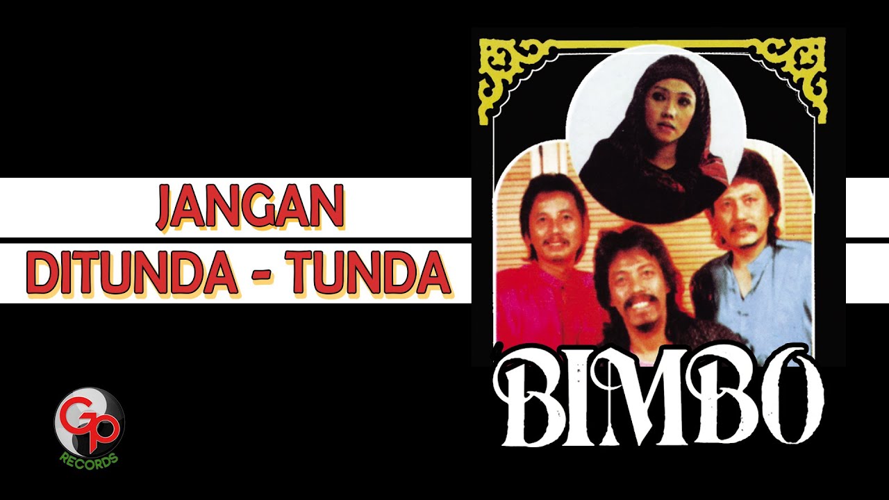Bimbo - Jangan Di Tunda-Tunda (Official Lyric Video)