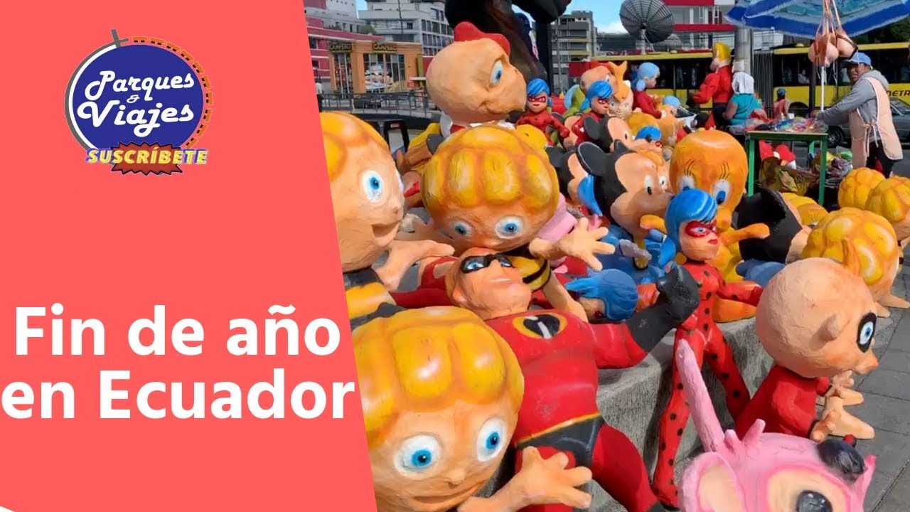 Costumbres de fin de a&ntilde;o en Ecuador | PARQUES Y VIAJES