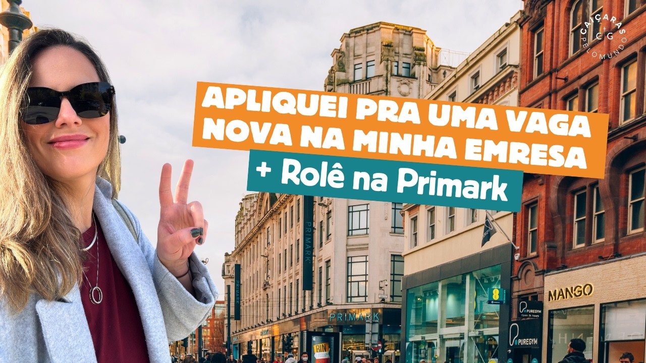 Será que passei no PROCESSO SELETIVO? 😱 Primark + Manchester
