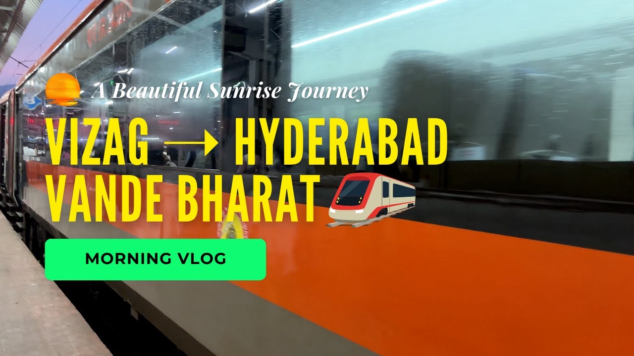 Vizag to Hyderabad Vande Bharat Journey 🚆 | Sunrise & Travel Vlog | Vlog 3
