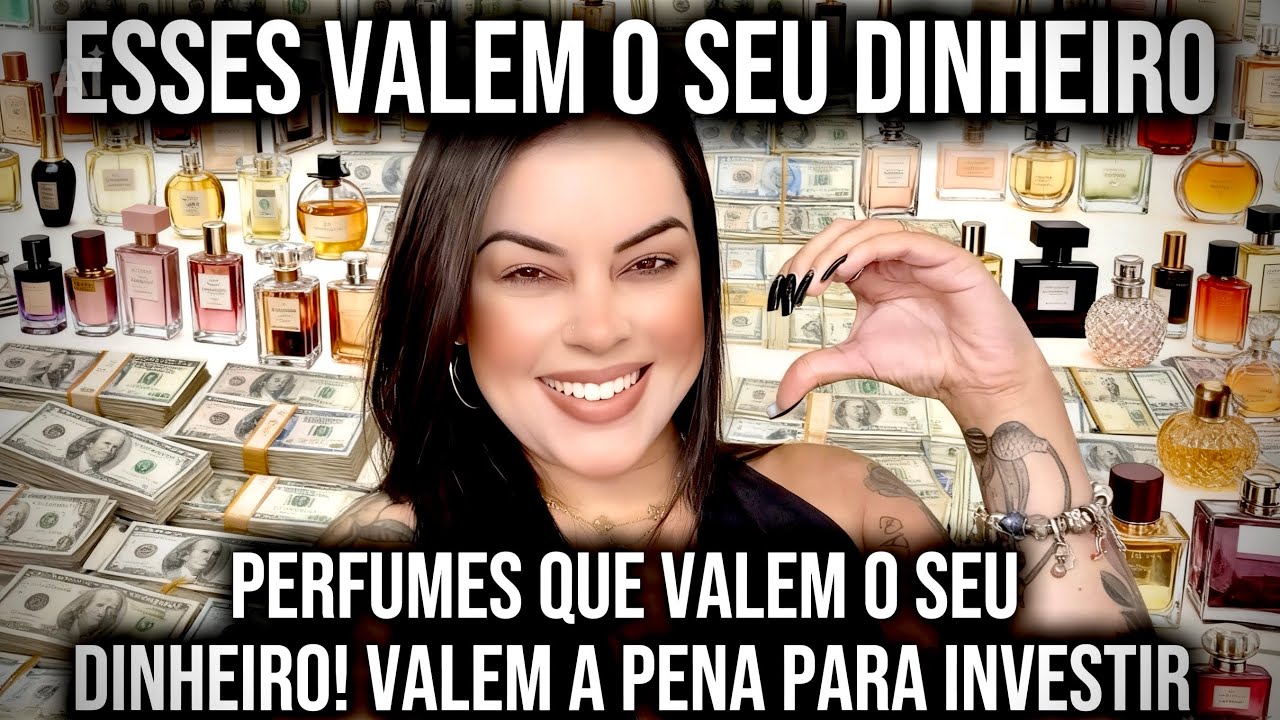 ESSES PERFUMES VALEM O SEU DINHEIRO! *PERFUMES QUE VALEM CADA CENTAVO* PARA SER A MAIS CHEIROSA 😍