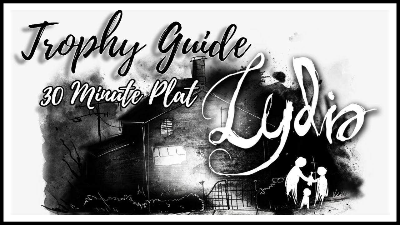 Lydia - Platinum Walkthrough. Full Game & Trophy Guide. PS4/PS5