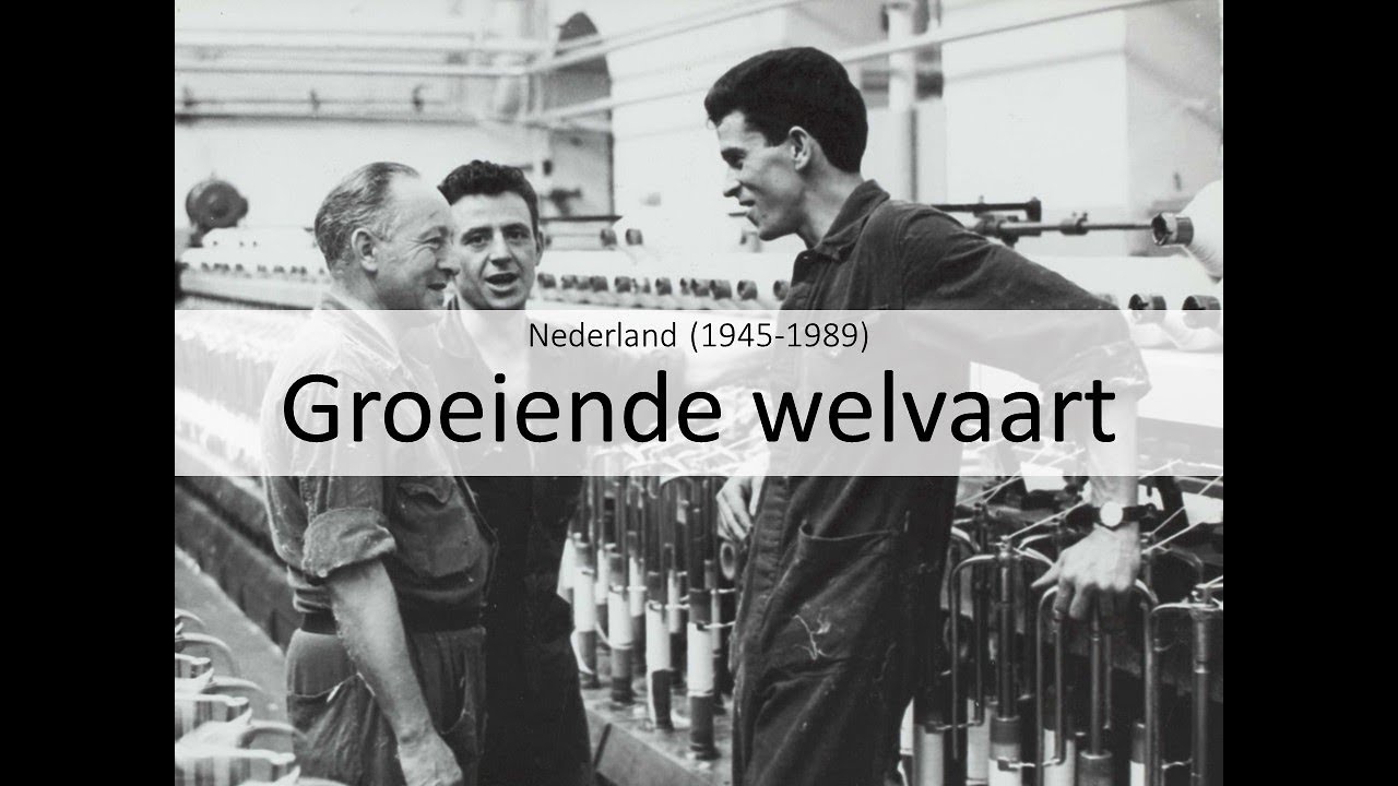3. Groeiende welvaart (vmbo eindexamen - Nederland 1945-1989)