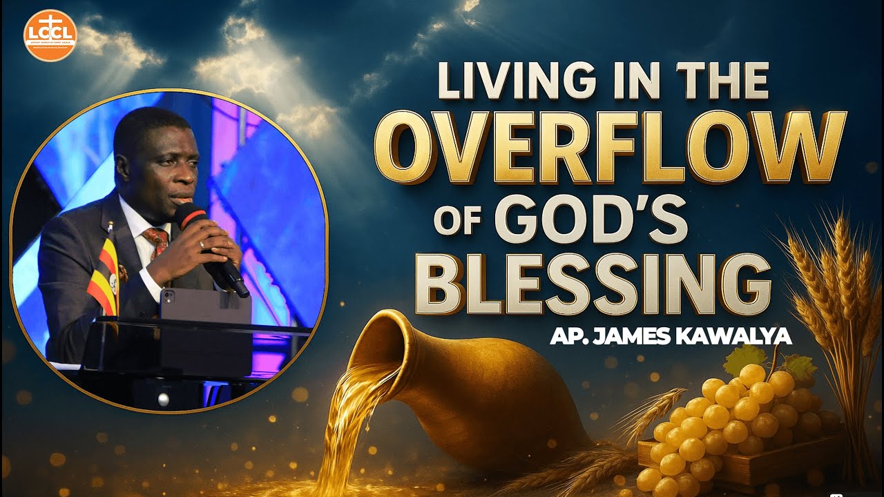 Walking in the Blessing of the Lord  || Ap. James Kawalya