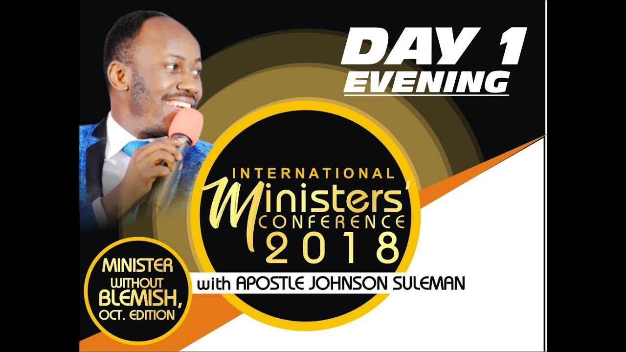 Minister's Conference 2018 October Edition Day 1 Evening with Apostle Johnson Suleman