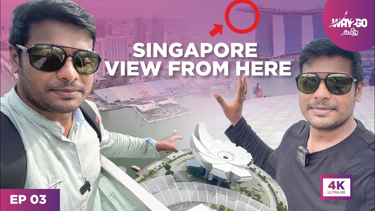 இங்கிருந்து மொத்த சிங்கப்பூரும் தெரியுது | Singapore 360 view from Marina Bay Sands | Ep 3 | Way2go