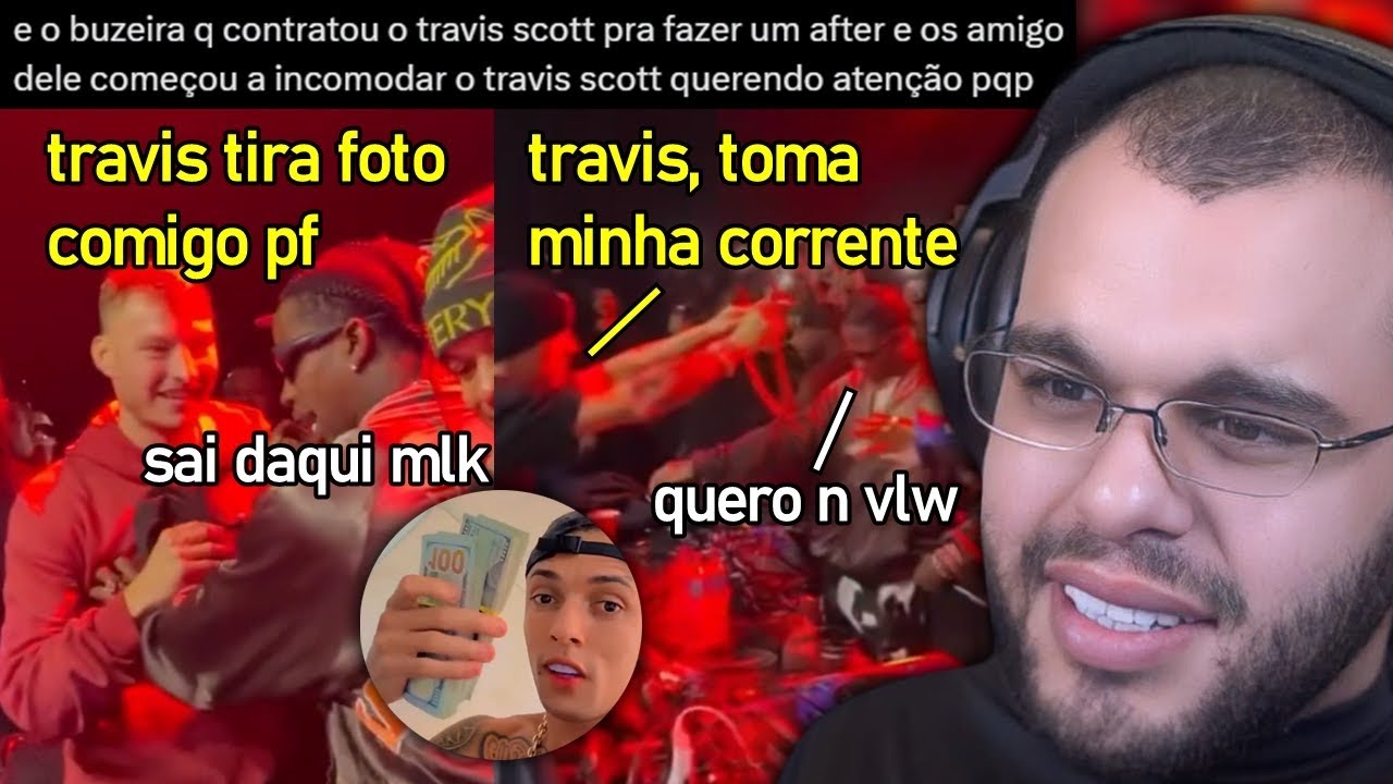 BUZEIRA CONTRATA TRAVIS SCOTT E SEUS AMIGOS ENCHEM O SACO DO RAPPER EM AFTER