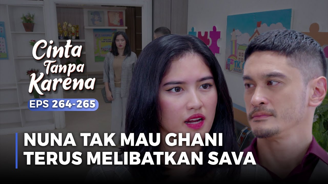 SELALU IKUT CAMPUR! Nuna Tak Mau Ghani Libatkan Sava | CINTA TANPA KARENA | EPS 264-265 (3/5)