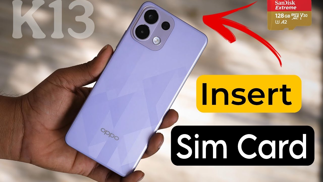Does OPPO K13 Have Memory Card Slot? How to Insert Sim in OPPO K13