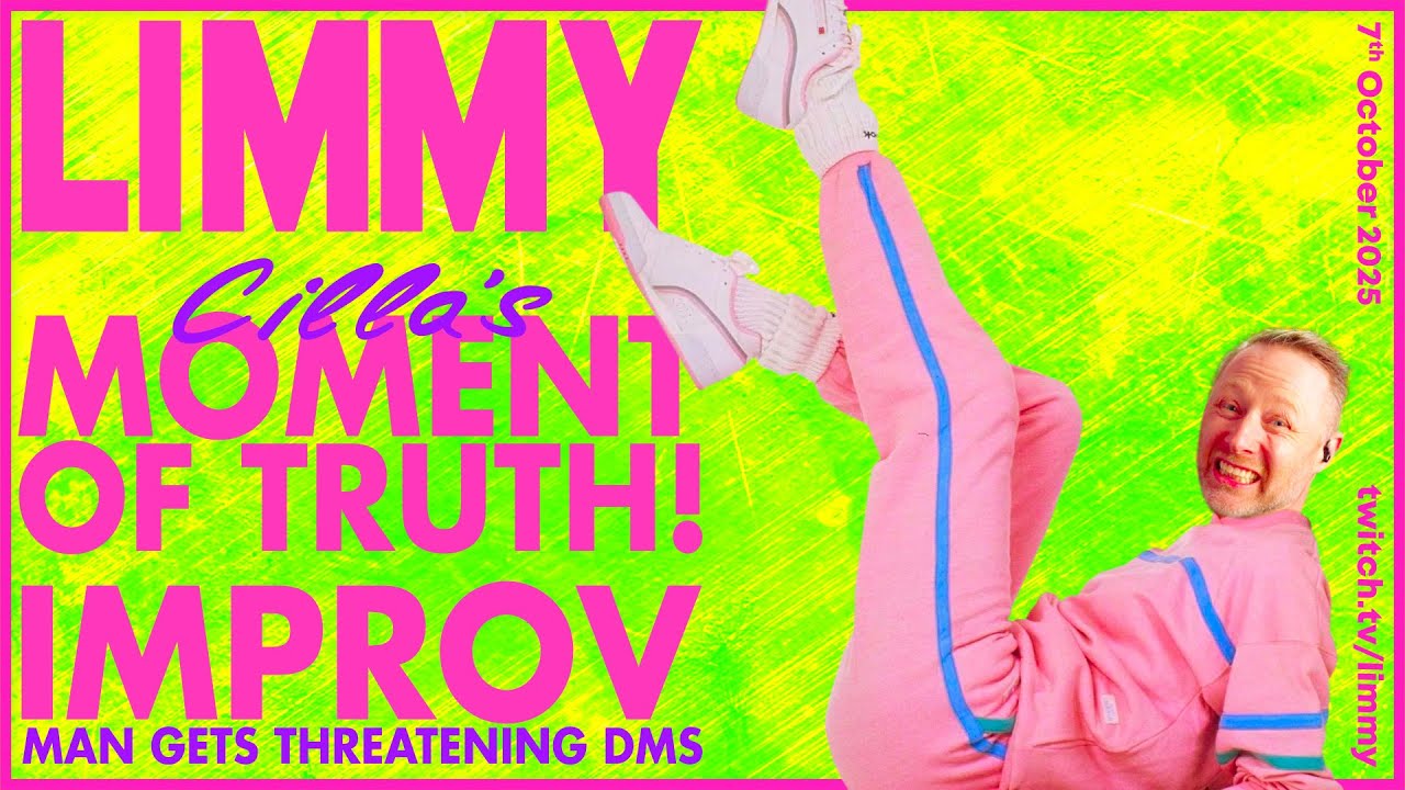 LIMMY Twitch | Cilla's Moment of Truth! & Improv [2025-10-07]