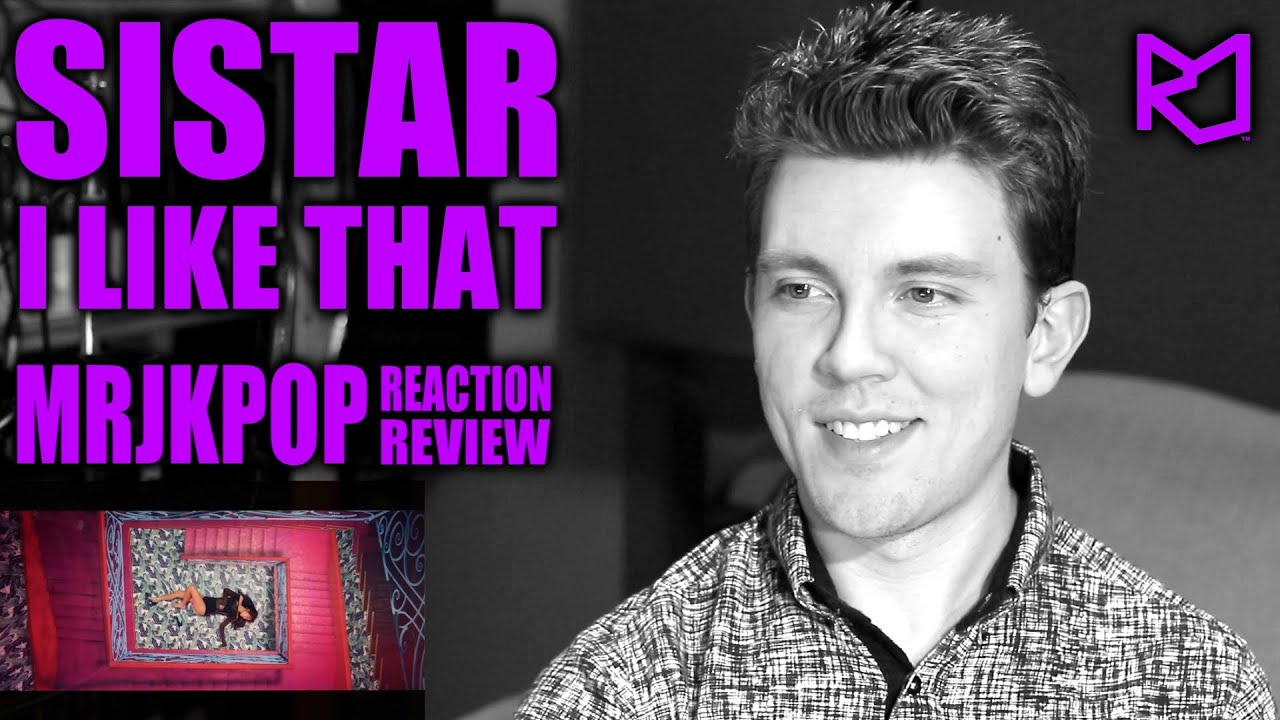 SISTAR I Like That Reaction / Review - MRJKPOP ( 씨스타 )