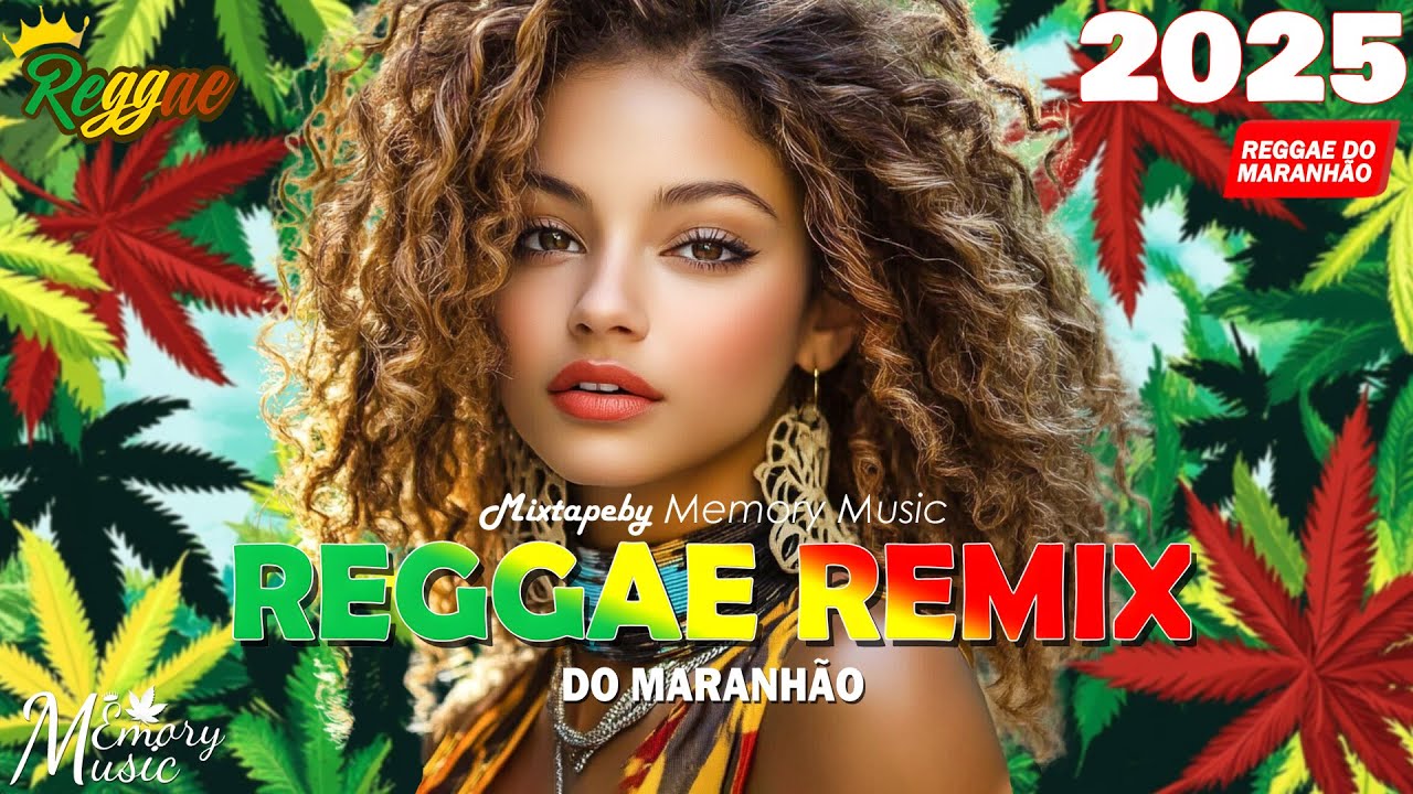 Reggae Do Maranhão 2025 ♫ As Melhores Do Reggae Internacional Remix ♫ Músicas Reggae Remix 2025