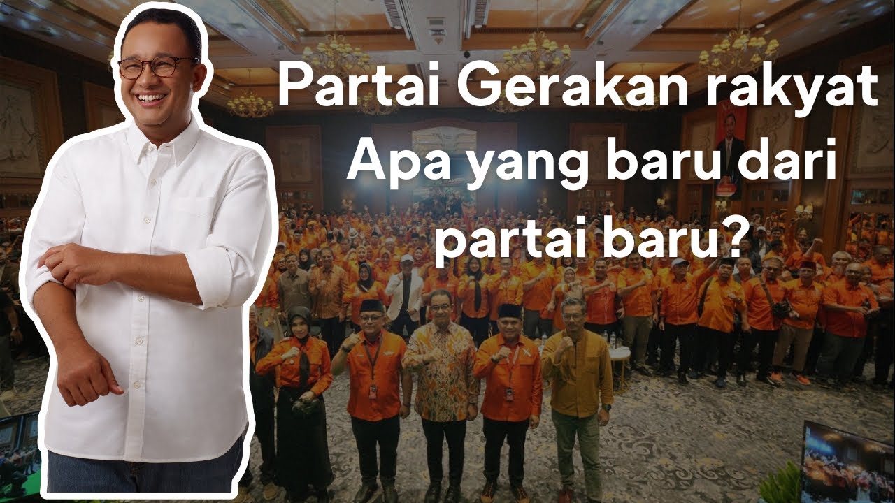 Apa yang harus kamu ketahui dari PARTAI GERAKAN RAKYAT #gerakanrakyat #aniesbaswedan