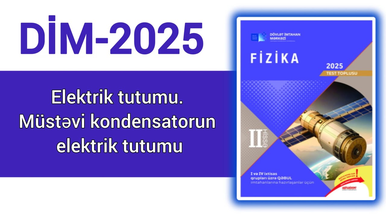 Elektrik tutumu.Müstəvi kondensatorun elektrik tutumu.(DİM-2025 Fizika test toplusu)