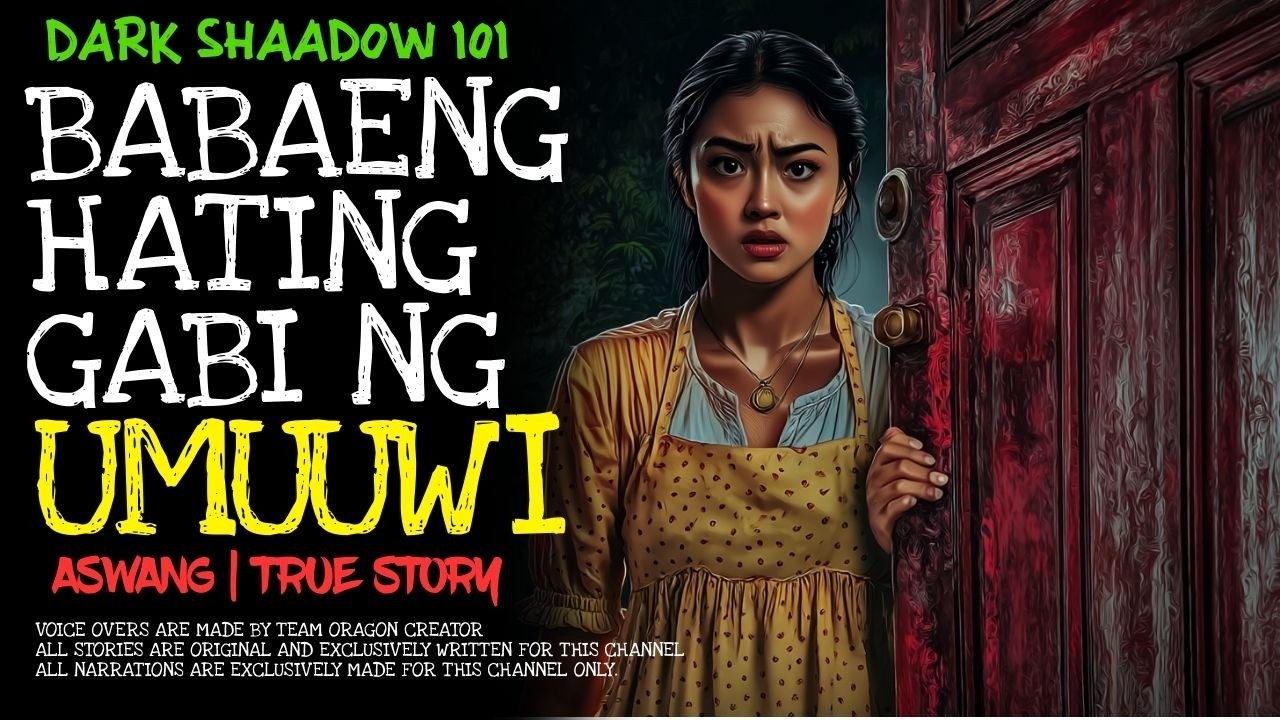 BABAENG HATING GABI NG UMUUWI |  Kwentong Aswang | True Story