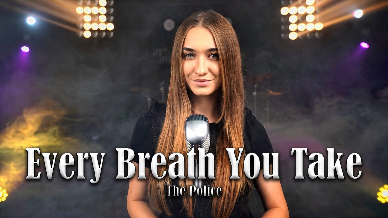 Every Breath You Take - The Police (by Alexandra Parasca)