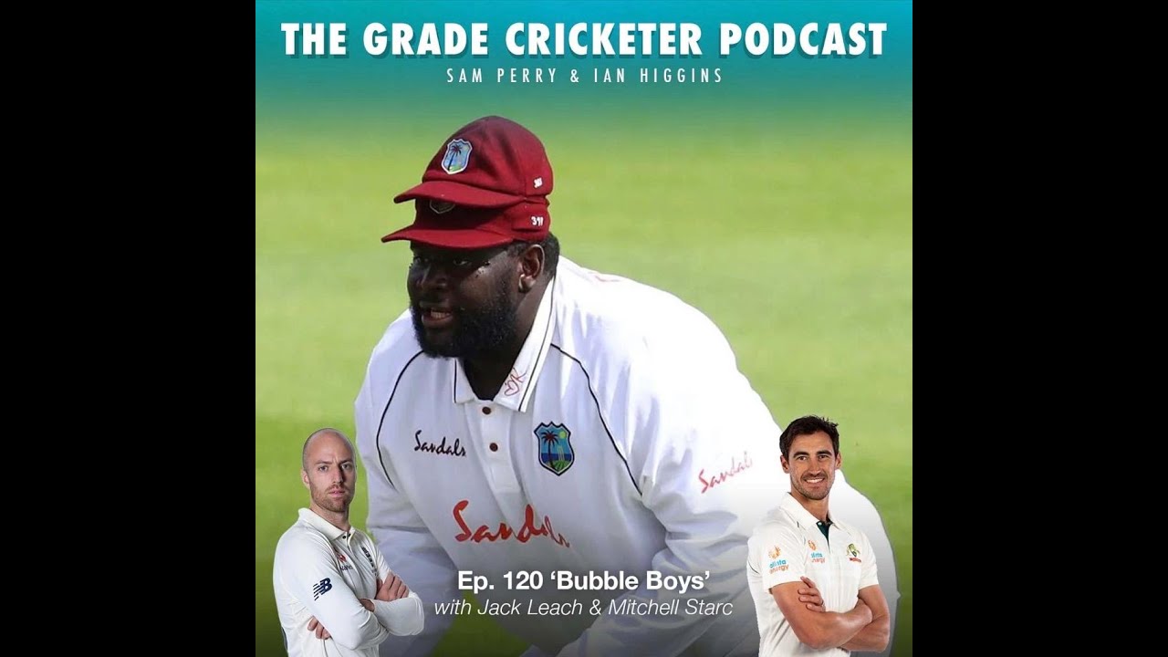Episode 120. Bubble Boys, with Jack Leach and Mitchell Starc