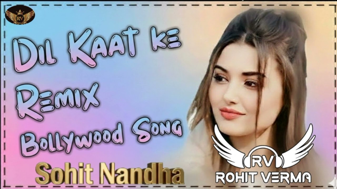 Dil Kaat Ke B Praak X Jaani Bollywood Sad Song Remix Dj Sohit Nandha || Rohit Verma ||