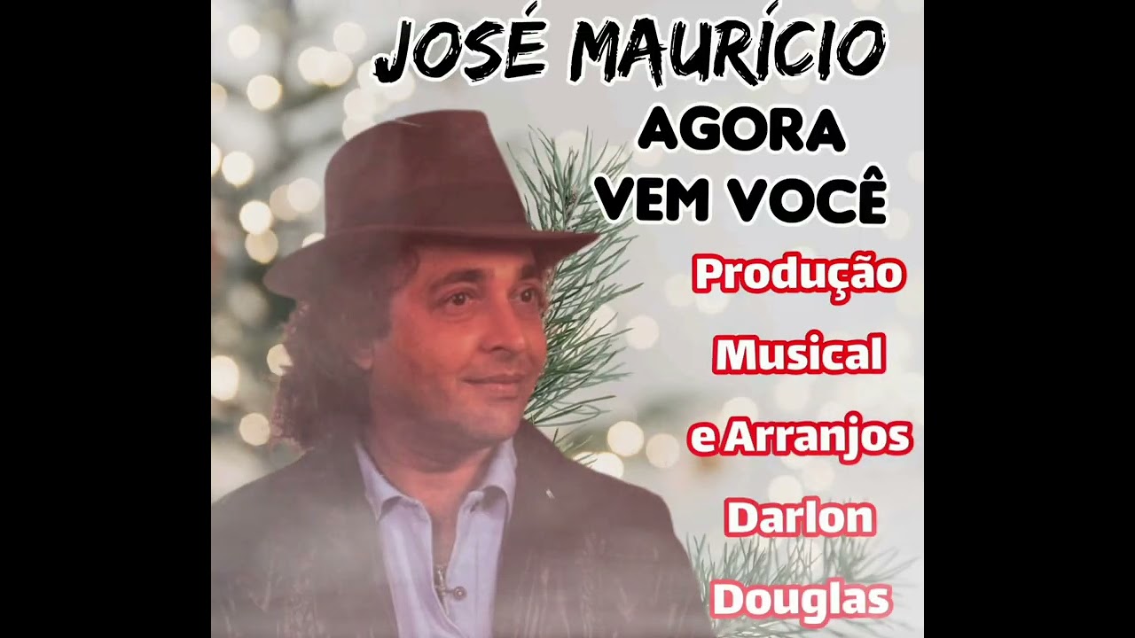 Agora Vem Você  - Cantor José Mauricio