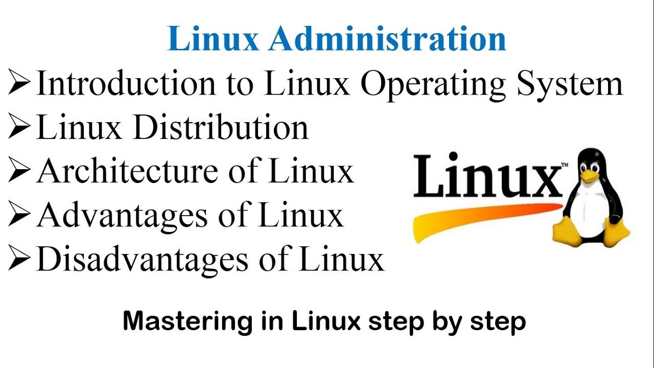 Introduction to Linux Operating System, Distributions, Architecture, Advantages & Disadvantages