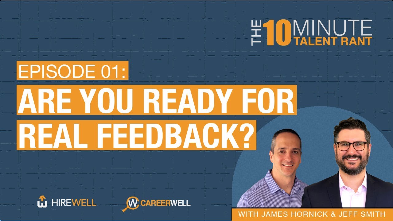 Are you Ready for REAL Feedback? - The 10 Minute Talent Rant [Ep 1]